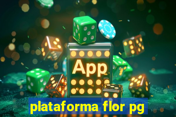 plataforma flor pg